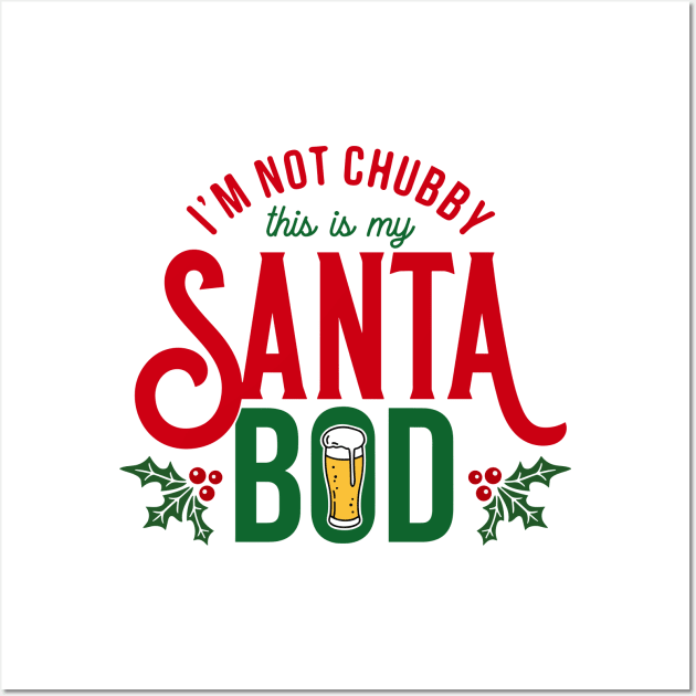 I'm not chubby, this is my santa bod Wall Art by RFTR Design